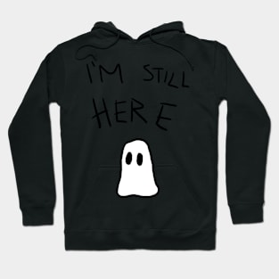 Still Here Hoodie